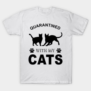 Quarantined with my cat T-Shirt